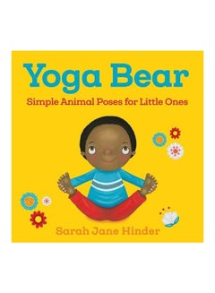 Buy Yoga Bear: Simple Animal Poses For Little Ones hardcover english - 2018 in UAE