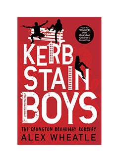 اشتري Kerb-Stain Boys: The Crongton Broadway Robbery Paperback English by Alex Wheatle - 2018 في الامارات