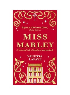 اشتري Miss Marley: A Christmas Ghost Story - A Prequel To A Christmas Carol Hardcover English by Vanessa Lafaye - 2018 في الامارات