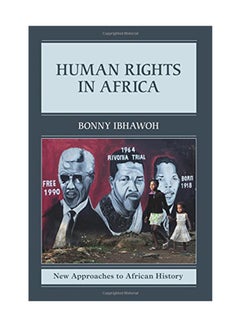 اشتري New Approaches To African History: Series Number 12: Human Rights In Africa Paperback English by Bonny Ibhawoh - January 18, 2018 في مصر