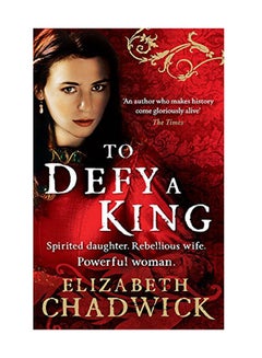 اشتري To Defy A King Paperback English by Elizabeth Chadwick - September 27, 2011 في الامارات