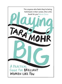 اشتري Playing Big: A Practical Guide For Brilliant Women Like You Paperback في الامارات