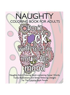 Download Shop Generic Naughty Coloring Book For Adults Naughty Adult Coloring Book Containing Swear Words Funny Illustrations And Stress Relieving Designs Volume 7 Coloring Books For Adults Paperback Online In Dubai Abu Dhabi