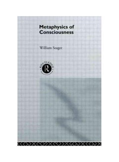 اشتري Metaphysics Of Consciousness paperback english - 14-Apr-14 في السعودية