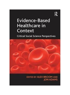 Buy Evidence-Based Healthcare In Context: Critical Social Science Perspectives paperback english - 11-Sep-16 in Saudi Arabia