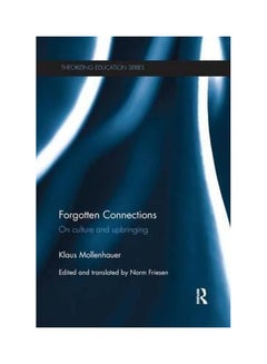 اشتري Forgotten Connections: On Culture And Upbringing Paperback English by Klaus Mollenhauer - 22-Jan-16 في الامارات