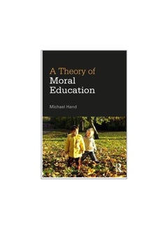 Buy A Theory Of Moral Education paperback english - 1-Apr-18 in UAE