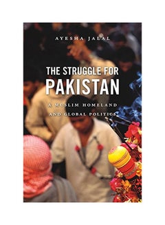 اشتري The Struggle For Pakistan: A Muslim Homeland And Global Politics paperback english - 24 Nov 2017 في مصر