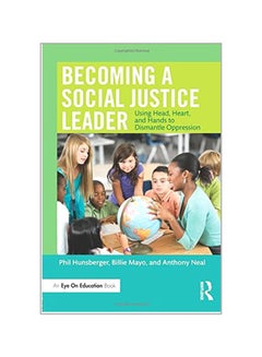 Buy Becoming A Social Justice Leader: Using Head, Heart, And Hands To Dismantle Oppression paperback english - 25 Feb 2016 in UAE