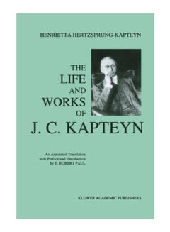 Buy The Life And Works Of J. C. Kapteyn Paperback English by Craig Wright - Sunday, July 18, 2010 in UAE