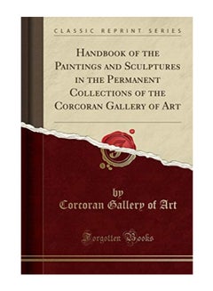 Buy Handbook Of The Paintings And Sculptures In The Permanent Collections Of The Corcoran Gallery Of Art paperback english in Saudi Arabia