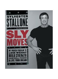 Buy Sly Moves: My Proven Program To Lose Weight, Build Strength, Gain Will Power, And Live Your Dream hardcover english in UAE