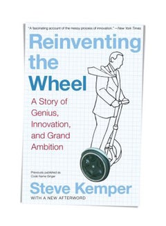 Buy Reinventing The Wheel: A Story Of Genius, Innovation, And Grand Ambition Paperback English by Steve Kemper in UAE