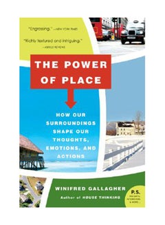 Buy The Power Of Place: How Our Surroundings Shape Our Thoughts, Emotions, And Actions paperback english in UAE