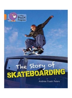 Buy The Story Of Skateboarding: Band 06 Orange/Band 12 Copper paperback english - 1-May-13 in UAE