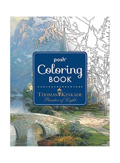 Buy Posh Adult Colouring Book Thomas Kinkade Designs For Inspiration in UAE