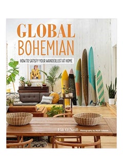 اشتري The Global Bohemian: How To Satisfy Your Wanderlust At Home hardcover english - 9-Apr-19 في الامارات