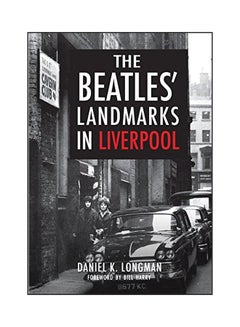 اشتري The Beatles' Landmarks In Liverpool Paperback English by Daniel K. Longman - 01 Oct 2017 في الامارات