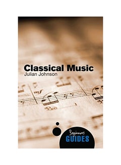 اشتري Classical Music: A Beginner's Guide paperback english - 01 Oct 2009 في الامارات