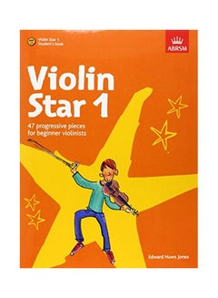 Buy Violin Star 1 47 Progressive Pieces For Beginner Violinists Paperback English by Edward Huws Jones - 07 Jul 2011 in UAE