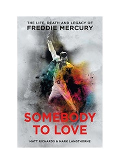 Buy Somebody To Love: The Life, Death And Legacy Of Freddie Mercury paperback english - 18 May 2017 in UAE