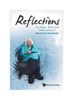 اشتري Reflections: The Magic, Music And Mathematics Of Raymond Smullyan Paperback في الامارات