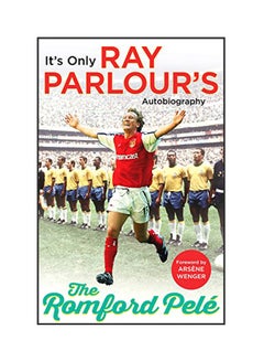 Buy The Romford Pele : It's Only Ray Parlour's Autobiography paperback english - 01 Aug 2017 in UAE