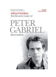 اشتري Without Frontiers: The Life And Music Of Peter Gabriel paperback english - 07 Mar 2019 في الامارات