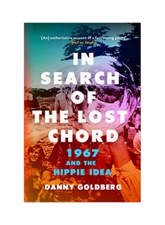 اشتري In Search Of The Lost Chord : 1967 And The Hippie Idea paperback english - 08 Mar 2018 في الامارات