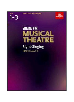 Buy Singing For Musical Theatre: Sight-singing Abrsm Grades 1-3 Paperback English by No Author - 04 Oct 2018 in UAE