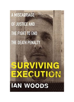 اشتري Surviving Execution Paperback English by Ian Woods - 01 Sep 2018 في الامارات