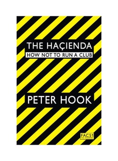 Buy The Hacienda Paperback English by Peter Hook - 30 Sep 2010 in UAE