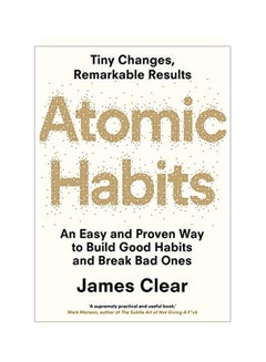 Buy Atomic Habits: An Easy And Proven Way To Build Good Habits And Break Bad Ones Paperback English by James Clear - 2018-11-27 in UAE