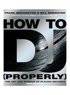 Buy How To DJ (Properly) Paperback English by Bill Brewster - 2006 in UAE