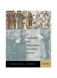 اشتري History Of Western Choral Music, Volume 1 paperback english - 13-Aug-2015 في الامارات