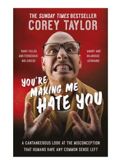 اشتري You'Re Making Me Hate You Paperback English by Corey Taylor - 9-Jun-2016 في الامارات