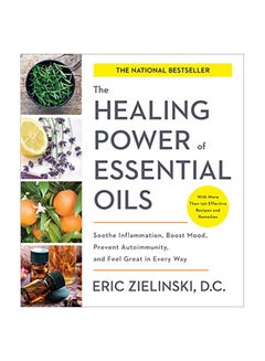 Buy The Healing Power of Essential Oils: Soothe Inflammation, Boost Mood, Prevent Autoimmunity, and Feel Great in Every Way paperback english - 2018 in UAE