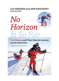 اشتري No Horizon Is So Far: Two Women and Their Historic Journey Across Antarctica Paperback في الامارات