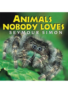 Buy Animals Nobody Loves Paperback English by Seymour Simon - 2002 in UAE