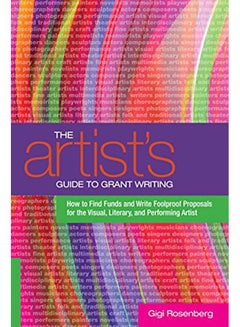 Buy The Artist's Guide to Grant Writing: How to Find Funds and Write Foolproof Proposals for the Visual, Literary, and Performing Artist paperback english - 2010 in UAE