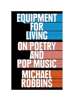 اشتري Equipment For Living: On Poetry And Pop Music hardcover english في الامارات