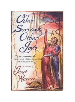 Buy Other Sorrows, Other Joys: The Marriage Of Catherine Sophia Boucher And William Blake hardcover english in UAE