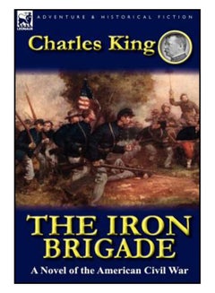 اشتري The Iron Brigade (فرقة الجيش التي لا تُقهر) hardcover english - 15-Apr-12 في الامارات