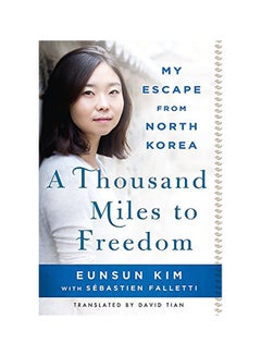 Buy A Thousand Miles To Freedom: My Escape From North Korea paperback english in UAE