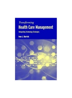 Buy Transforming Health Care Management Paperback English by Ivan J. Barrick - 7-Feb-08 in Egypt