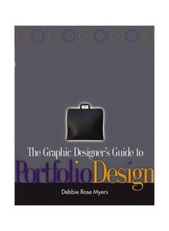 Buy The Graphic Designer's Guide To Portfolio Design Paperback English by Debbie Rose Myers - 04-Mar-05 in Egypt