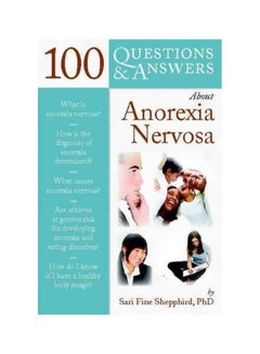 Buy 100 Questions And Answers About Anorexia Nervosa Paperback English by Sari Fine Shepphird - 01 March 2009 in Egypt