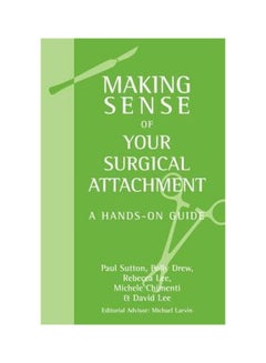 Buy Making Sense Of Your Surgical Attachment: A Hands-On Guide paperback english - 30 December 2007 in Egypt