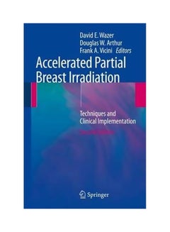 اشتري Accelerated Partial Breast Irradiation Hardcover 2nd Ed. 2009 في مصر