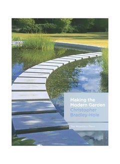 Buy Making The Modern Garden Hardcover English by Christopher Bradley-Hole - 04 October 2007 in Egypt